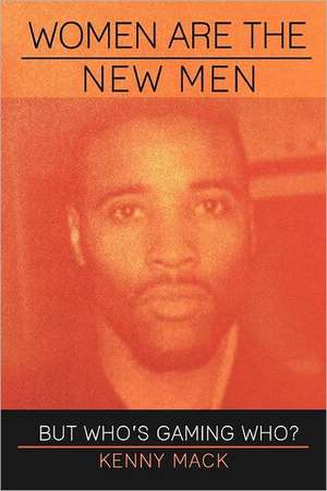 Women Are the New Men de Kenny Mack