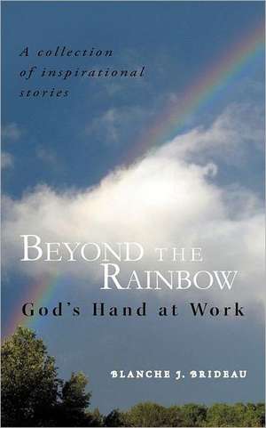 Beyond the Rainbow de Blanche J. Brideau