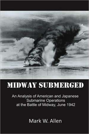 Midway Submerged de Mark W. Allen