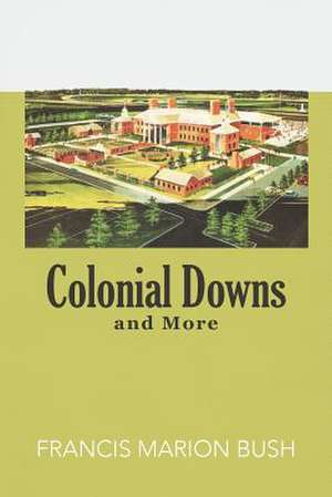 Colonial Downs and More de Francis Marion Bush