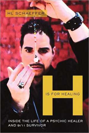 H Is for Healing de Hl Schaeffer