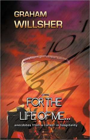 For the Life of Me... de Graham Willsher