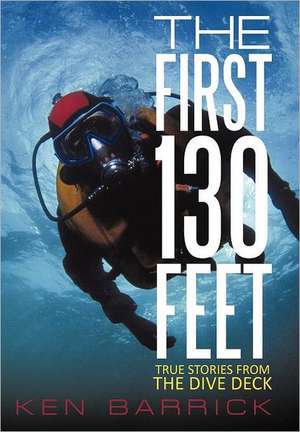 The First 130 Feet de Ken Barrick