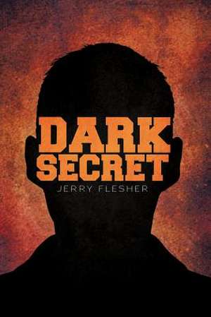 Dark Secret de Jerry Flesher