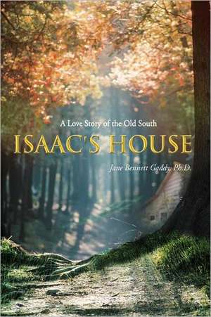 Isaac's House de Jane Bennett Gaddy Ph. D.