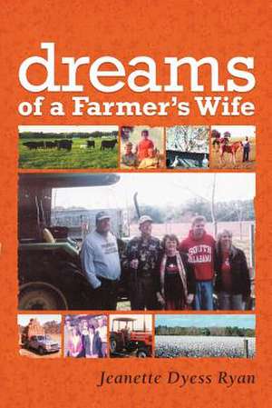 Dreams of a Farmer's Wife de Jeanette Dyess Ryan