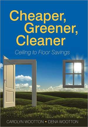 Cheaper, Greener, Cleaner de Carolyn Wootton