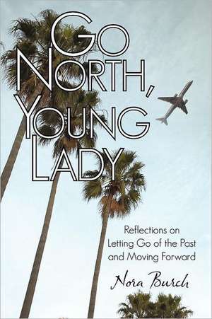 Go North, Young Lady de Nora Burch