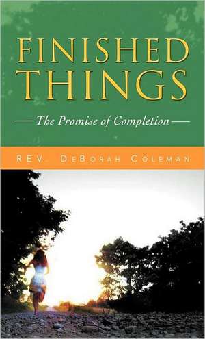 Finished Things de Rev Deborah Coleman