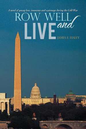 Row Well and Live de James E. Haley