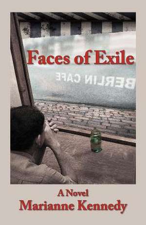 Faces of Exile de Marianne Kennedy