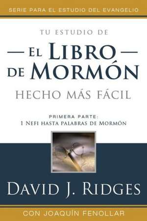 El Libro de Mormon Mas Facil, Vol. 1: Bom Made Easier Spanish Edition de David J. Ridges