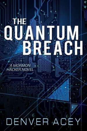 Quantum Breach de Denver Acey