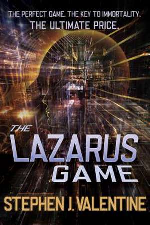 The Lazarus Game de Stephen J. Valentine