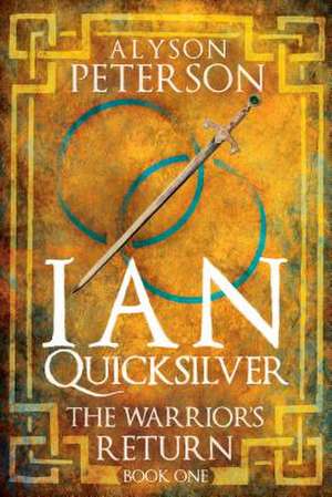 Ian Quicksilver: The Warrior's Return de Alyson Peterson