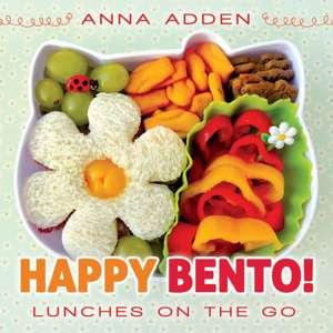 Happy Bento!: Lunches on the Go de Anna Adden