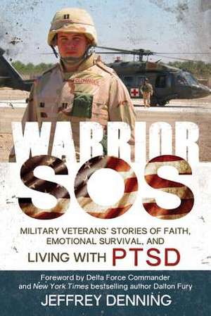 Warrior SOS: Insights and Inspiration for Veterans Living with PTSD de Jeffrey Denning