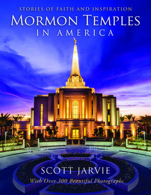 Mormon Temples in America de Scott Jarvie