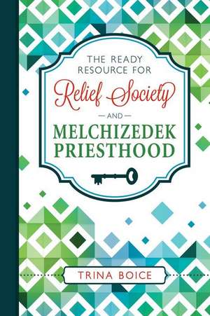 Ready Resource for Relief Society de Trina Boice