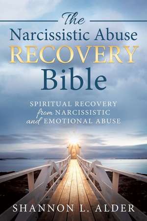 The Narcissistic Abuse Recovery Bible de Shannon Alder