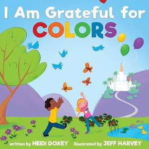 I Am Grateful for Colors de Heidi Doxey