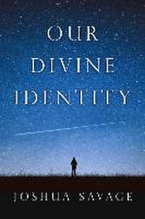 Our Divine Identity de Josh Savage