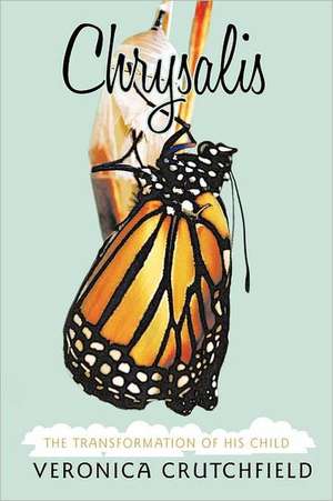 Chrysalis de Veronica Crutchfield