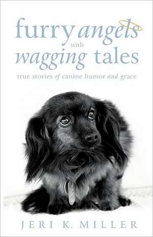 Furry Angels with Wagging Tales de Jeri K. Miller