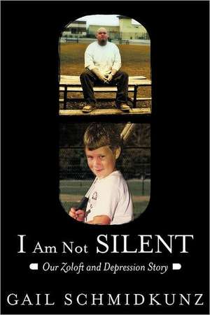 I Am Not Silent de Gail Schmidkunz