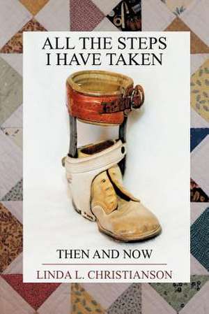 All the Steps I Have Taken de Linda L. Christianson