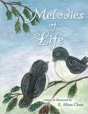 Melodies of Life de K. Allura Chase