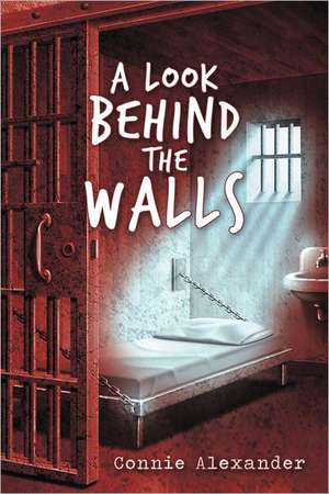 A Look Behind the Walls de Connie Alexander