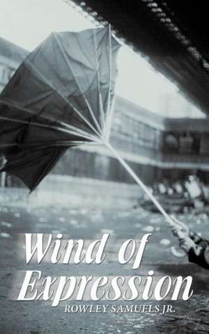 Wind of Expression de Rowley Samuels Jr