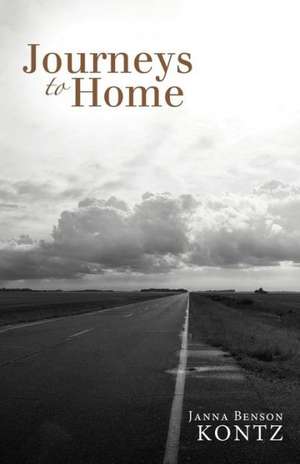 Journeys to Home de Janna Benson Kontz