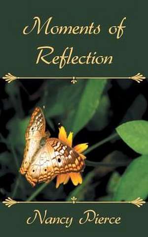 Moments of Reflection de Nancy Pierce