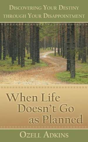 When Life Doesn't Go as Planned de Ozell Adkins