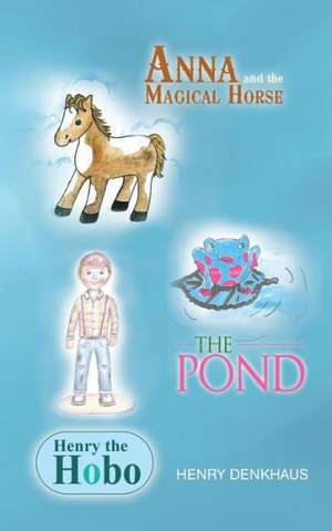 Anna and the Magical Horse - Henry the Hobo - The Pond de Henry Denkhaus