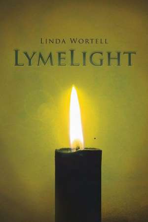 Lymelight de Linda Wortell