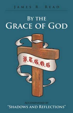 By the Grace of God de James R. Read