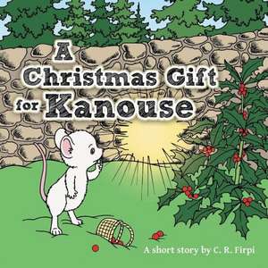 A Christmas Gift for Kanouse de C. R. Firpi