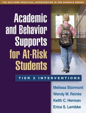 Academic and Behavior Supports for At-Risk Students: Tier 2 Interventions de Melissa Stormont