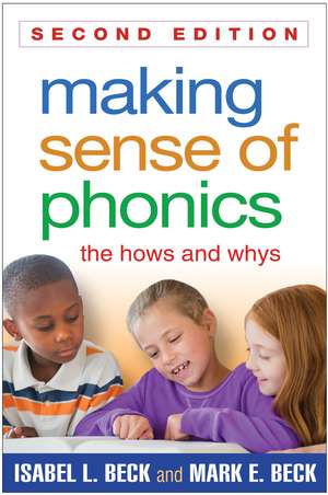 Making Sense of Phonics, Second Edition: The Hows and Whys de Isabel L. Beck