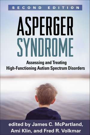 Asperger Syndrome, Second Edition: Assessing and Treating High-Functioning Autism Spectrum Disorders de James C. McPartland