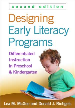 Designing Early Literacy Programs, Second Edition: Differentiated Instruction in Preschool and Kindergarten de Lea M. McGee