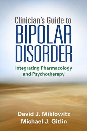 Clinician's Guide to Bipolar Disorder de David J. Miklowitz