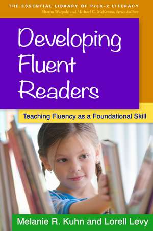 Developing Fluent Readers: Teaching Fluency as a Foundational Skill de Melanie R. Kuhn