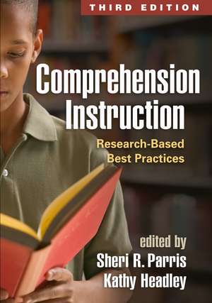 Comprehension Instruction, Third Edition: Research-Based Best Practices de Sheri R. Parris