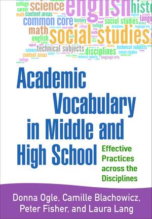 Academic Vocabulary in Middle and High School: Effective Practices across the Disciplines de Donna Ogle