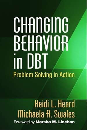 Changing Behavior in DBT: Problem Solving in Action de Heidi L. Heard