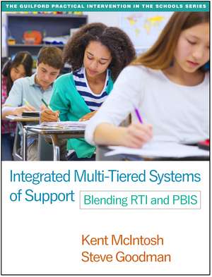 Integrated Multi-Tiered Systems of Support: Blending RTI and PBIS de Kent McIntosh